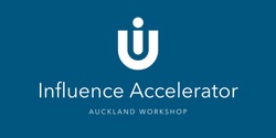 Banner image for Influential U Workshop: Auckland Influence Accelerator May 4, 2022