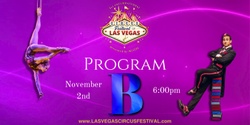 Banner image for 1st International Circus Festival of Las Vegas - Program B