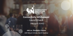 Banner image for Connectivity Whitepaper: Launch Event