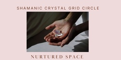 Banner image for Shamanic Crystal Grid Circle 