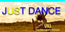 Banner image for Just Dance - Uki - Ecstatic/Journey Dance