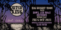 Banner image for Mitch King - Big Bright Moon tour w/ Kane Muir and Tashmeen