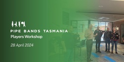 Banner image for Pipe Bands Tasmania - April Workshop