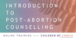 Banner image for Introduction to Post-abortion counselling & Applied Practice
