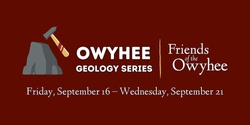 Banner image for Owyhee Geology Series: Extended Adventure