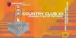 Banner image for Disorient presents: COUNTRY CLUB XII - POSSIBILITIES OF PATTERN