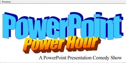 Banner image for The PowerPoint Power Hour: A PowerPoint Presentation Comedy Show