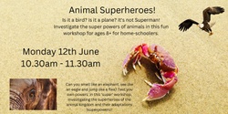 Banner image for Big Bang Science Workshop - Animal Superheroes June 2023