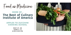 Banner image for Food As Medicine - The Best of the Culinary Institute of America II