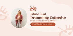 Banner image for Blind Kat Drumming Collective- October 