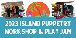 Banner image for Island Puppetry Workshop