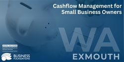 Banner image for Exmouth Workshop 2: Cashflow Management for Small Business Owners