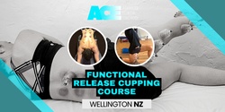 Banner image for Functional Release Cupping Course (Wellington NZ)