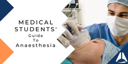 Banner image for Medical Students' Guide to Anaesthesia - Is your patient fit for surgery? 