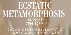 Banner image for Ecstatic Metamorphosis