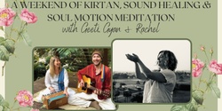 Banner image for A Weekend of Kirtan & Sound Healing with Geeti, Gyan & Rachel- WEEKEND PASS