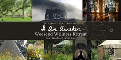 Banner image for Sold Out. I Am Awaken ~ Weekend Wellness Retreat