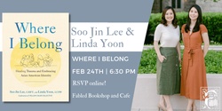 Banner image for Soo Jin Lee & Linda Yoon Discuss Where I Belong
