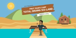 Banner image for MSS First Years Camp: Total Drama Sci-land