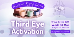 Banner image for Third Eye Activation - Sound Bath