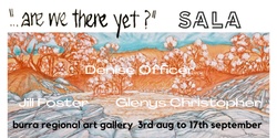 Banner image for ... "ARE WE THERE YET? "........  SALA Exhibition