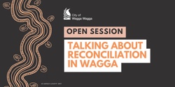 Banner image for POSTPONED: Talking About Reconciliation with Wagga Wagga City Council