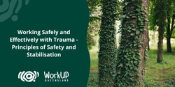 Banner image for Working Safely and Effectively with Trauma - Principles of Safety and Stabilisation (Brisbane)