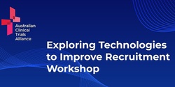 Exploring Technologies to Improve Recruitment Workshop