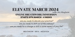Banner image for ELEVATE MARCH 2024 - Online Breathwork Immersion