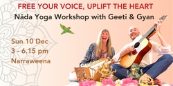 Banner image for Free Your Voice + Uplift The Heart - Nāda Yoga Workshop with Geeti & Gyan