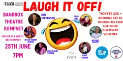 Banner image for LAUGH IT OFF!-BANDBOX THEATRE, KEMPSEY