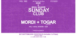 Banner image for SOUL SHAKIN X DIVE SUNDAY CLUB: MORDI + TOGAR
