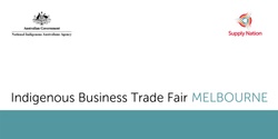 Banner image for Indigenous Business Trade Fair (Melbourne) - Attendee Registration