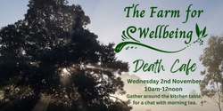 Banner image for Death Cafe at The Farm for Wellbeing