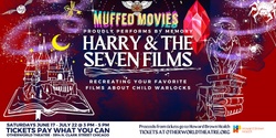 Banner image for Muffed Movies Proudly Performs By Memory Harry & the Seven Films