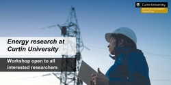 Banner image for Energy research @ Curtin workshop