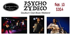 Banner image for Psycho Zydeco at Goulburn Club Blues Weekend