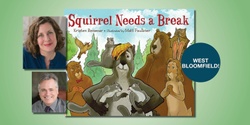 Banner image for Squirrel Needs a Break Storytime with Kristen Remenar and Matt Faulkner