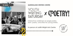 Banner image for Youth Writing Saturday x QPoetry! 2024