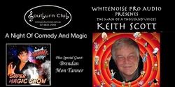 Banner image for A Night Of Comedy & Magic with Keith Scott & Brendan Mon Tanner