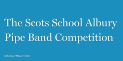 Scots Fair Pipe Band Contest • The Scots School Albury
