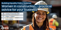 Banner image for Building Equality Policy Webinar: Women in Construction – practical advice for your business
