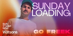 Banner image for Sunday Loading - Go Freek