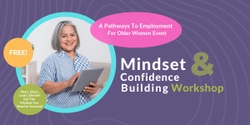Banner image for Mindset & Confidence Building Workshop for Women over 50 Wanting to Get Back into Employment