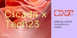 Banner image for Cicada x Tech23 2024 | Australia's biggest deep tech festival 