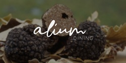 Banner image for Truffle & Wine Dinner at Alium Dining with Ironstone Farm Winery