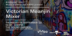 Banner image for Victorian Meanjin Mixer @ BIGSOUND 2022