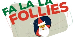 Banner image for The Fa La La Follies! 