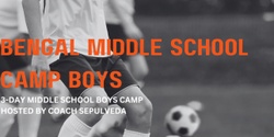 Banner image for Bengal Middle School Camp Boys