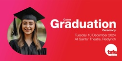Banner image for 2024 Cairns Graduation